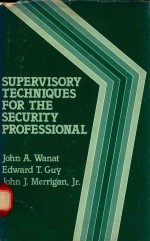 SUPERVISORY TECHNIQUES FOR THE SECURITY PROFESSIONAL