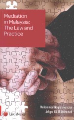 MEDIATION IN MALAYSIA:THE LAW AND PRACTICE