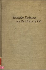 MOLECULAR EVOLUTION AND THE ORIGIN OF LIFE