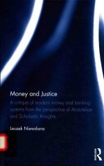 MONEY AND JUSTICE A CRITIQUE OF MODERN MONEY AND BANKING SYSTEMS FROM THE PERSPECTIVE OF ARISTOTELIA