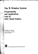 THE X WINDOW SYSTEM PROGRAMMING AND APPLICATIONS WITH XT OSF/MOTIF EDITION