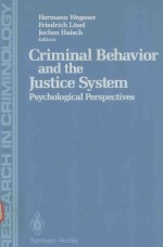 CRIMINAL BEHAVIOR AND THE JUSTICE SYSTEM PSYCHOLOGICAL PERSPECTIVES