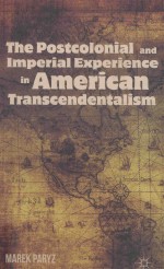 THE POSTCOLONIAL AND IMPERIAL EXPERIENCE IN AMERICAN TRANSCENDENTALISM