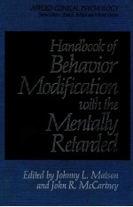 HANDBOOK OF BEHAVIOR MODIFICATION WITH THE MENTALLY RETARDED