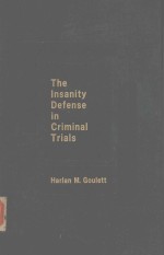 THE INSANITY DEFENSE IN CRIMINAL TRIALS