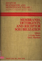 RECEPTOR BIOCHEMISTRY AND METHODOLOGY  VOLUME 1 MEMBRANES，DETERGENTS，AND RECEPTOR SOLUBILIZATION