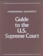 CONGRESSIONAL QUARTERLY'S GUIDE TO THE U.S. SUPREME COURT