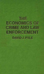 THE ECONOMICS OF CRIME AND LAW ENFORCEMENT