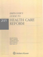 EMPLOYER'S GUIDE TO HEALTH CARS REFORM 2015 EDITION