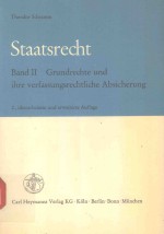 STAATSRECHT BAND Ⅱ GRUNDRECHTE UND IHREVERFASSUNGSRECHTLICHE ABSICERUNG