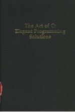 THE ART OF C：ELEGANT PROGRAMMING SOLUTIONS