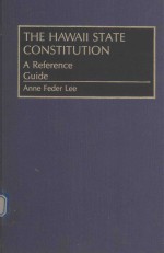 THE HAWAII STATE CONSTITUTION A REFERENCE GUIDE