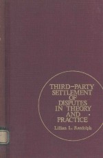 THIRD-PARTY SETLEMENT OF DISPUTES IN THEORY AND PRACTICE