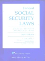 FEDERAL SOCIAL SECURITY LAWS  SELECTED STATUTES AND REGULATIONS