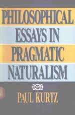 PHILOSOPGICAL ESSAYSIN PRAGMATIC NATURALISM