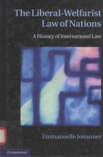 THE LIBERAL-WELFARIST LAW OF NATIONS:A HISTORY OF INTERNATIONAL LAW