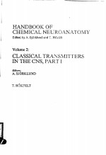 HANDBOOK OF CHEMICAL NEUROANATOMY  VOLUME 2：CLASSICAL TRANSMITTERS IN THE CNS，PART 1