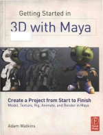 Getting started in 3D with Maya create a project from start to finish--model