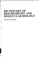 DICTIONARY OF BIOCHEMISTRY AND MOLECULAR BIOLOGY SECOND EDITION