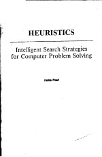 HEURISTICS INTELLIGENT SEARCH STRATEGIES FOR COMPUTER PROBLEM SOLVING