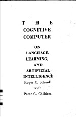 THE COGNITIVE COMPUTER ON LANGUAGE，LEARNING，AND ARTIFICIAL INTELLIGENCE