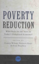 POVERTY REDUCTION:WHAT ROLE FOR THE STATE IN TODAY'S GLOBALIZED ECONOMY?