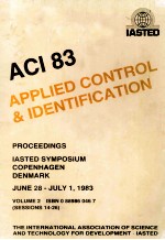 ACI 83 FIRST IASTED INTERNATIONAL SYMPOSIUM ON APPLIED CONTROL AND IDENTIFICATION V.2