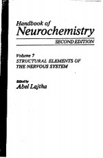 HANDBOOK OF NEUROCHEMISTRY  SECOND EDITION  VOLUME 7 STRUCTURAL ELEMENTS OF THE NERVOUS SYSTEM