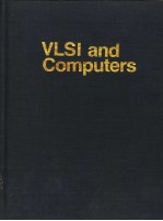 VLSI AND COMPUTERS：FIRST INTERNATIONAL CONFERENCE ON COMPUTER TECHNOLOGY SYSTEMS AND APPLICATIONS