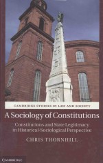 A SOCIOLOGY OF CONSTITUTIONS CONSTITUTIONS AND STATE LEGITIMACY IN HISTORICAL-SOCIOLOGICAL PERSPECTI