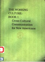 THE WORKING CULTURE:BOOK 1 CROSS-CULTURAL COMMUNICATION FOR NEW AMERICANS