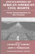 ENCYCLOPEDIA OF AFRICAN-AMERICAN CIVIL RIGHTS FROM EMANCIPATION TO THE PRESENT