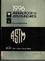 1996 ANNUAL BOOK OF ASTM STANDARDS SECTION 1 LRON AND STEEL PRODUCTS VOLUME 01.01 STEEL-PIPING，TUBIN