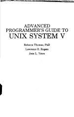 ADVANCED PROGRAMMER'S GUIDE TO UNIX SYSTEM V