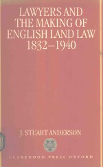 LAWYERS AND THE MAKING OF ENGLISH LAND LAW 1832-1940