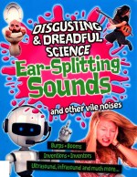 ear-splitting  sounds and othervile noises