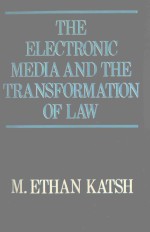 THE ELECTRONIC MEDIA AND THE TRANSFORMATION OF LAW