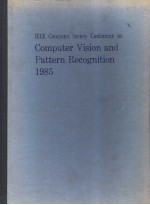 IEEE COMPUTER SOCIETY CONFERENCE ON COMPUTER VISION AND PATTERN RECOGNITION 1985