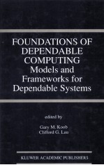 FOUNDATIONS OF DEPENDABLE COMPUTING Models and Frameworks for Dependable Systems