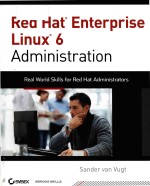 Red Hat Enterprise Linux 6 administration real world skills for Red Hat administrators