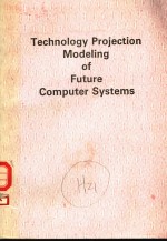 TECHNOLOGY PROJECTION MODELING OF FUTURE COMPUTER SYSTEMS