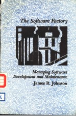 THE SOFTWARE FACTORY  MANAGING SOFTWARE DEVELOPMENT AND MAINTENANCE