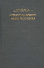 PROCEEDINGS OF THE INTERNATIONAL CONFERENCE ON APPLICATION SPECIFIC ARRAY PROCESSORS