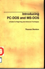 INTRODUCING PC-DOS AND MS-DOS A GUIDE FOR BEGINNING AND ADVANCED TECHNIQUES THOMAS SHELDON