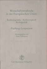 WIRTSCHAFTSSTRAFRECHT IN DER EUROPAISCHEN UNION RECHTSDOGMATIK·RECHTSVERGLEICH RECHTSPOLITIK FREIBUR