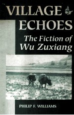 Village Echoes The Fiction of Wu Zuxiang