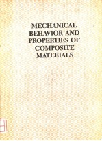 MECHANICAL BEHAVIOR AND PROPERTIES OF COMPOSITE MATERIALS  VOLUME 1