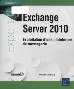 Exchange Server 2010: exploitation d'une plateforme de messagerie