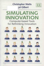 Simulating innovation computer-based tools for rethinking innovation