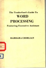 THE TENDERFOOT'S GUIDE TO WORD PROCESSING FEATURING EXECUTIVE ASSISTANT